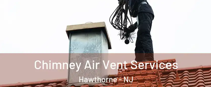  Chimney Air Vent Services Hawthorne - NJ
