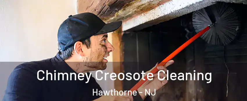  Chimney Creosote Cleaning Hawthorne - NJ