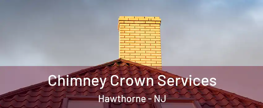  Chimney Crown Services Hawthorne - NJ