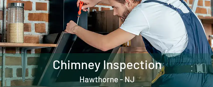  Chimney Inspection Hawthorne - NJ