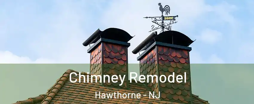  Chimney Remodel Hawthorne - NJ