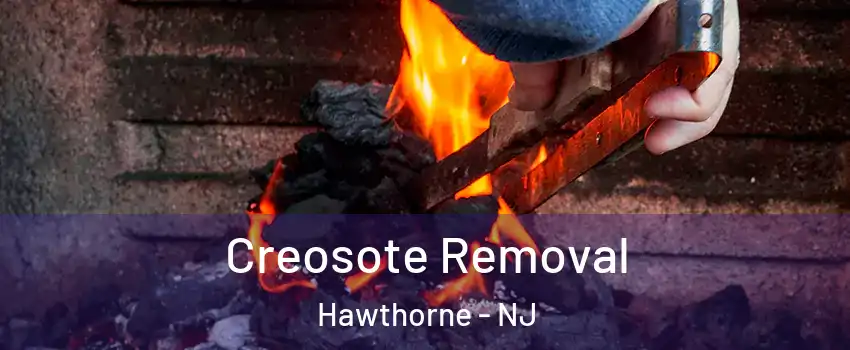  Creosote Removal Hawthorne - NJ