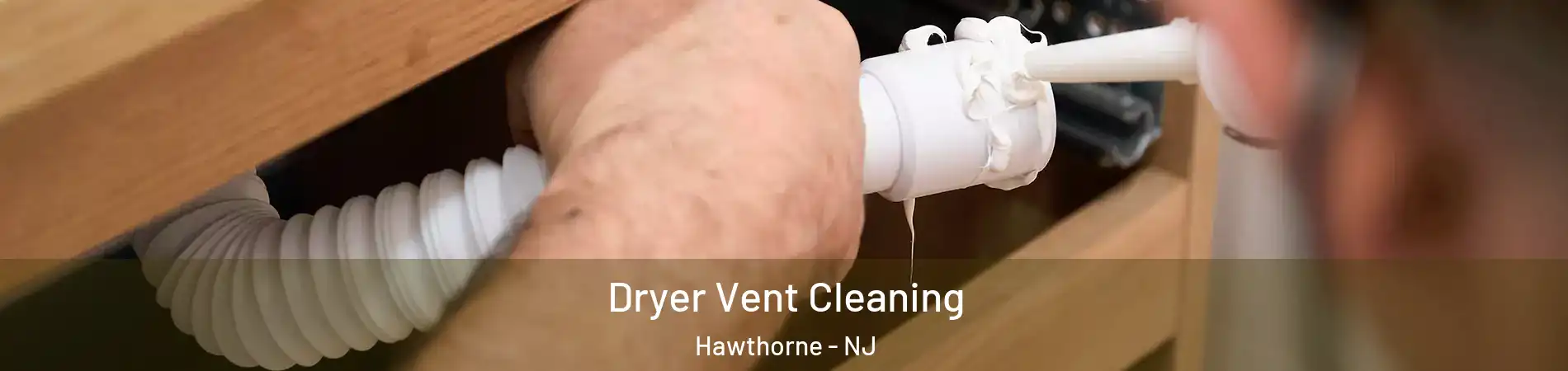  Dryer Vent Cleaning Hawthorne - NJ