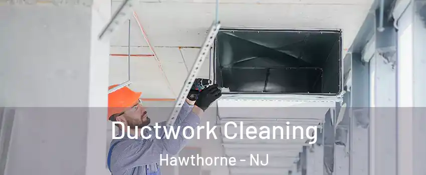  Ductwork Cleaning Hawthorne - NJ