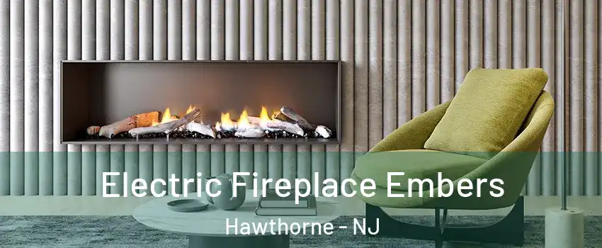  Electric Fireplace Embers Hawthorne - NJ