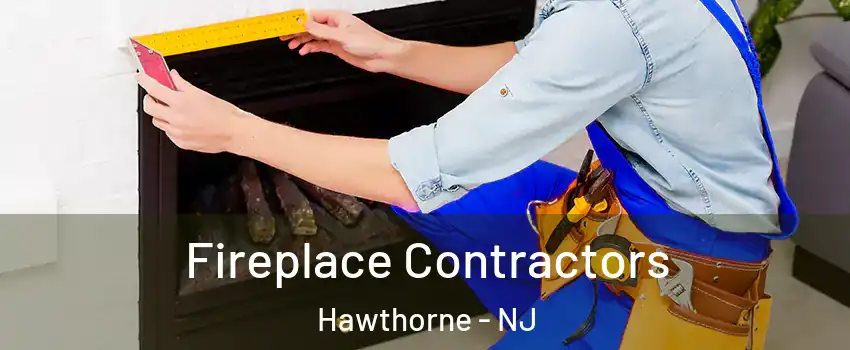  Fireplace Contractors Hawthorne - NJ