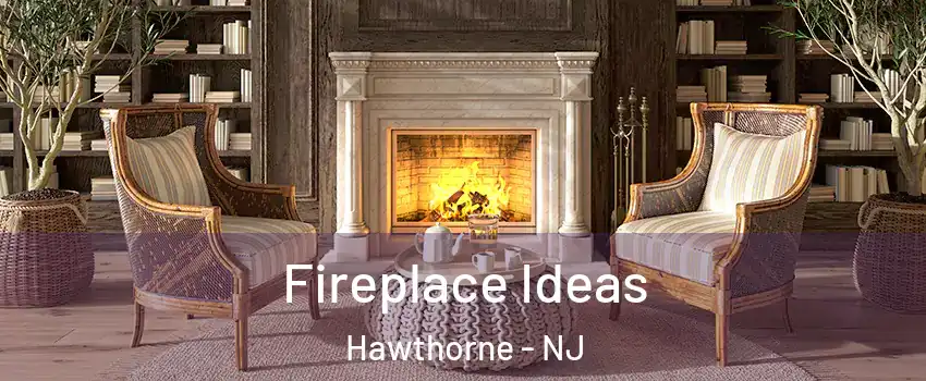  Fireplace Ideas Hawthorne - NJ