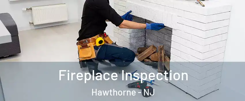  Fireplace Inspection Hawthorne - NJ