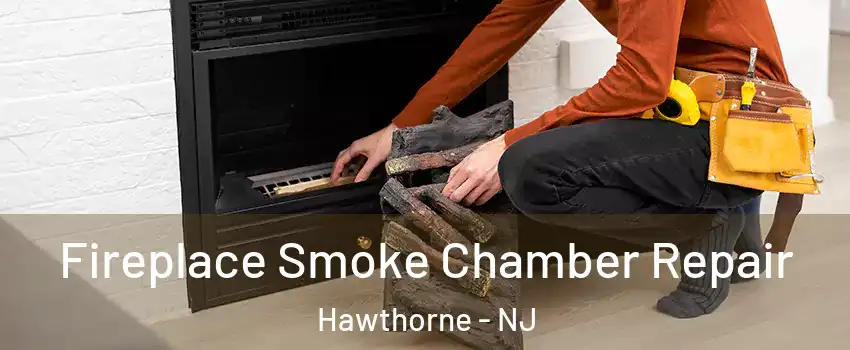  Fireplace Smoke Chamber Repair Hawthorne - NJ