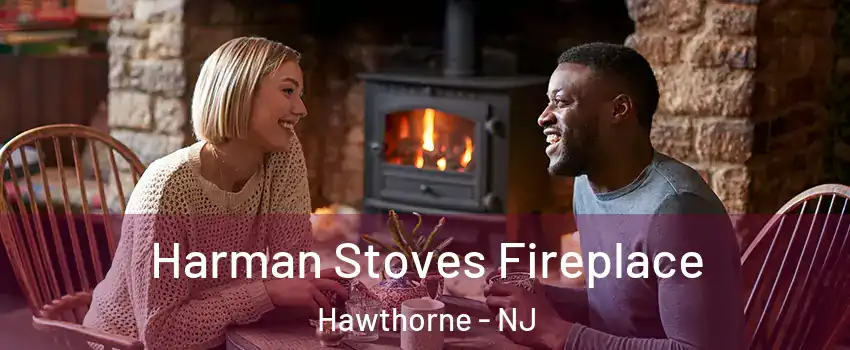  Harman Stoves Fireplace Hawthorne - NJ