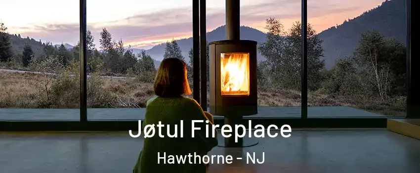  Jøtul Fireplace Hawthorne - NJ