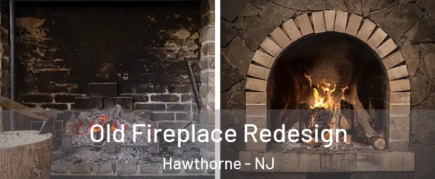  Old Fireplace Redesign Hawthorne - NJ