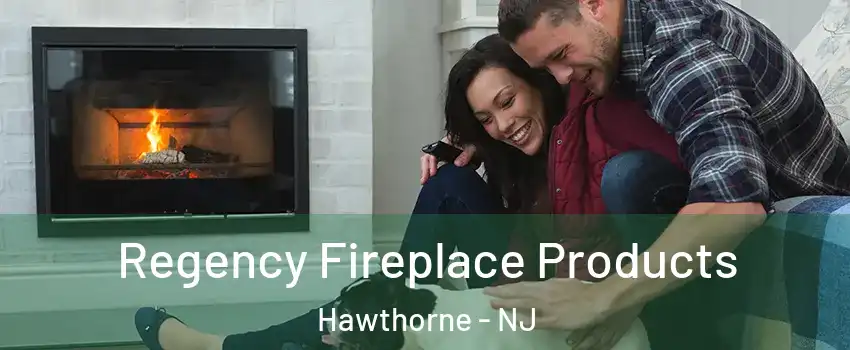  Regency Fireplace Products Hawthorne - NJ
