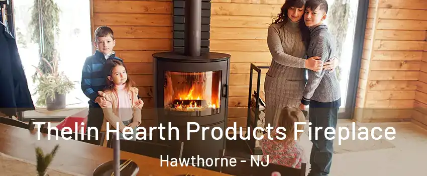  Thelin Hearth Products Fireplace Hawthorne - NJ