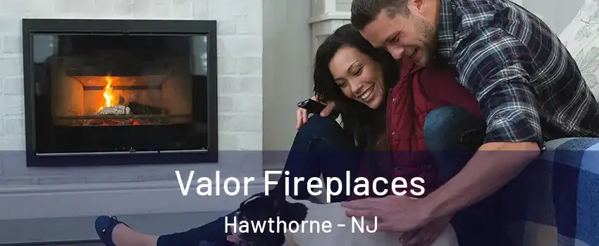  Valor Fireplaces Hawthorne - NJ