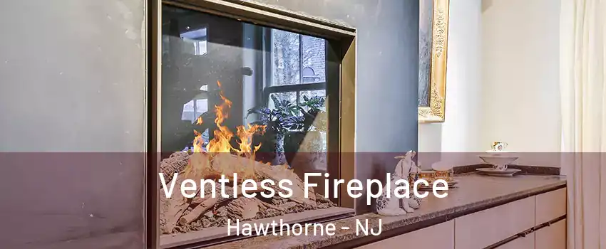  Ventless Fireplace Hawthorne - NJ