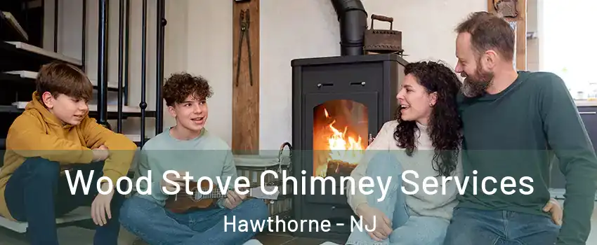  Wood Stove Chimney Services Hawthorne - NJ